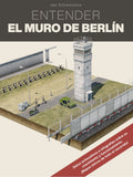 ENTENDER EL MURO DEN BERLIN